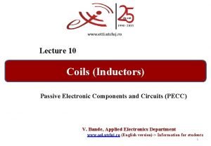 Lecture 10 Coils Inductors Passive Electronic Components and