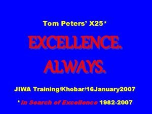 Tom Peters X 25 EXCELLENCE ALWAYS JIWA TrainingKhobar16