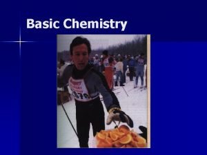 Basic Chemistry I Matter Basic material of the
