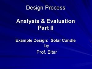 Design Process Analysis Evaluation Part II Example Design