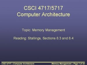 CSCI 47175717 Computer Architecture Topic Memory Management Reading