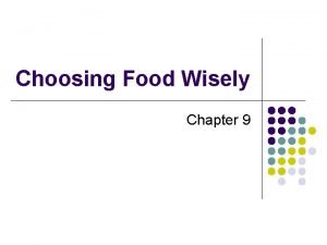 Choosing Food Wisely Chapter 9 Evaluating Food Choices