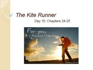 The Kite Runner Day 10 Chapters 24 25