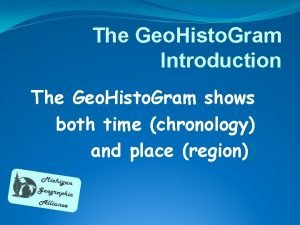 The Geo Histo Gram Introduction The Geo Histo