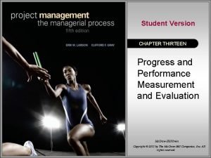 Student Version CHAPTER THIRTEEN Progress and Performance Measurement