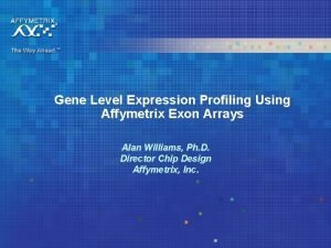 Gene Level Expression Profiling Using Affymetrix Exon Arrays