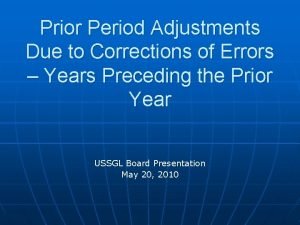 Prior period adjustments are reported in the