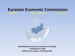 Eurasian Economic Commission Republic of Belarus Republic of