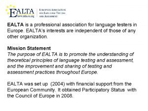 EALTA is a professional association for language testers
