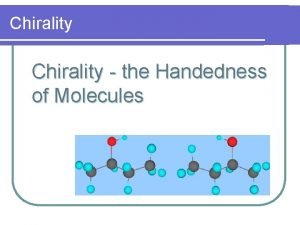 Chirality the Handedness of Molecules Isomers l Types