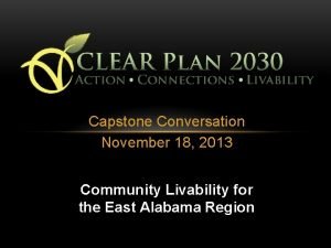 Capstone Conversation November 18 2013 Community Livability for