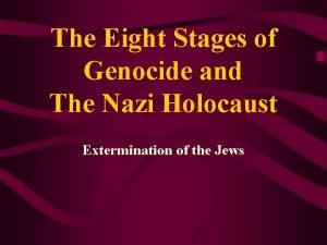 The Eight Stages of Genocide and The Nazi