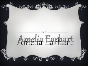 Amelia earhart facts