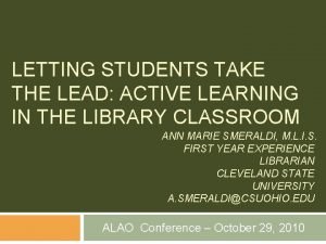 LETTING STUDENTS TAKE THE LEAD ACTIVE LEARNING IN