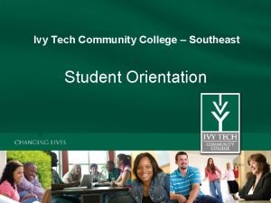 Ivy Tech Community College Southeast Student Orientation Students