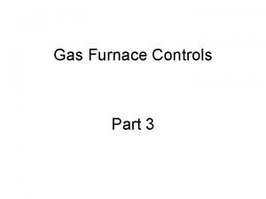 Gas Furnace Controls Part 3 Gas furnace controls