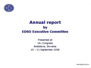 Annual report by EDSO Executive Committee Presented at