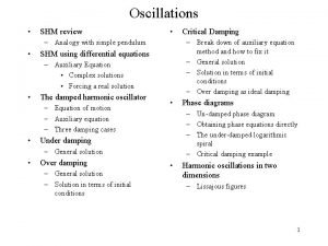 Oscillations SHM review Analogy with simple pendulum Break