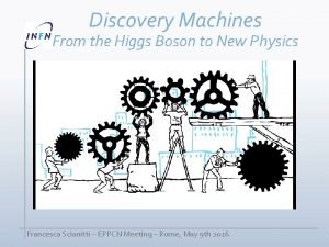 Discovery Machines From the Higgs Boson to New