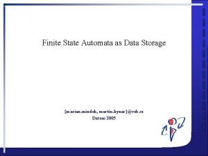 Finite State Automata as Data Storage marian mindek