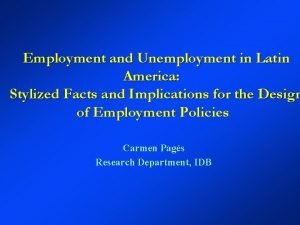 Employment and Unemployment in Latin America Stylized Facts