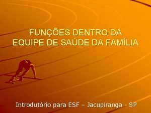 FUNES DENTRO DA EQUIPE DE SADE DA FAMLIA