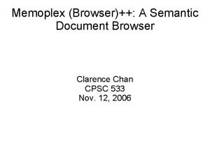 Memoplex Browser A Semantic Document Browser Clarence Chan