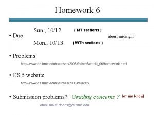 Homework 6 Due Sun 1012 MT sections about