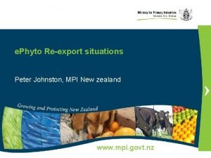 e Phyto Reexport situations Peter Johnston MPI New