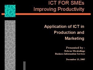 ICT FOR SMEs Improving Productivity Application of ICT