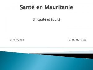 Sant en Mauritanie Efficacit et quit 31102012 Dr