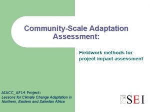 CommunityScale Adaptation Assessment Fieldwork methods for project impact