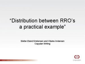 Distribution between RROs a practical example Stefan Eland