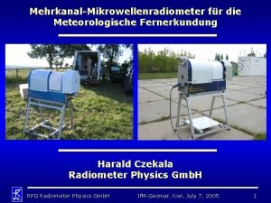 MehrkanalMikrowellenradiometer fr die Meteorologische Fernerkundung Harald Czekala Radiometer