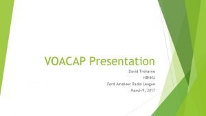 VOACAP Presentation David Treharne N 8 HKU Ford