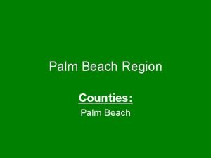 Palm Beach Region Counties Palm Beach J W