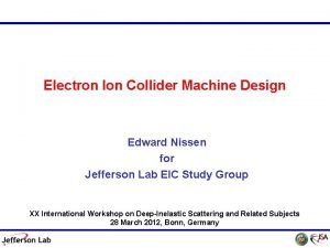 Electron Ion Collider Machine Design Edward Nissen for