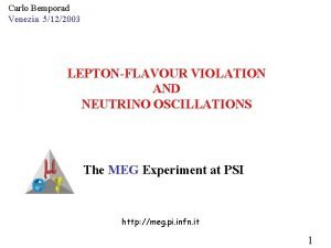 Carlo Bemporad Venezia 5122003 LEPTONFLAVOUR VIOLATION AND NEUTRINO