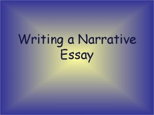 What is the purpose of a narrative paragraph