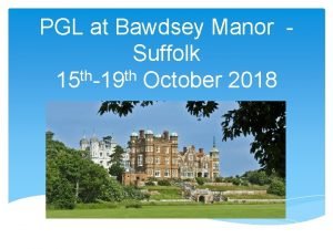 Year 6 residential PGL at Bawdsey Manor Suffolk
