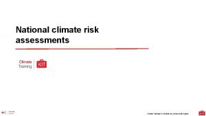National climate risk assessments Climate Training Kit Module