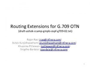 Routing Extensions for G 709 OTN draftashokccampgmplsospfg 709