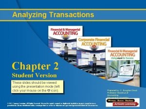 Analyzing Transactions Chapter 2 Student Version These slides