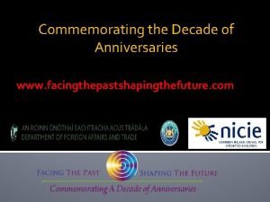 Commemorating the Decade of Anniversaries www facingthepastshapingthefuture com