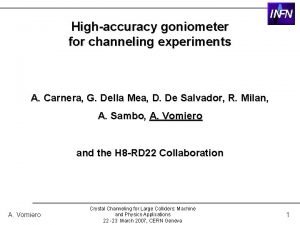 Highaccuracy goniometer for channeling experiments A Carnera G