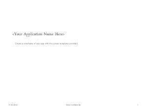 Your Application Name Here Create a wireframe of