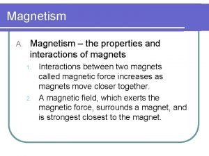 The properties and interactions of magnets