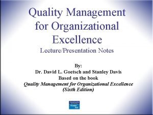 Quality Management for Organizational Excellence LecturePresentation Notes By
