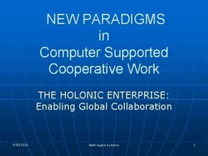 NEW PARADIGMS in Computer Supported Cooperative Work THE