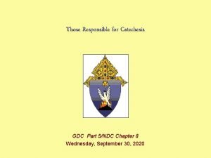 Those Responsible for Catechesis GDC Part 5NDC Chapter